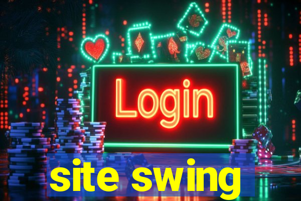 site swing